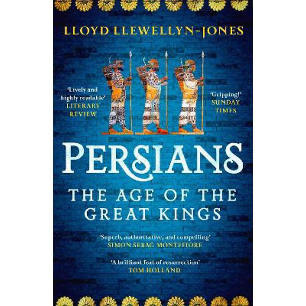 Persians: The Age of The Great Kings (Paperback) - Professor Lloyd Llewellyn-Jones